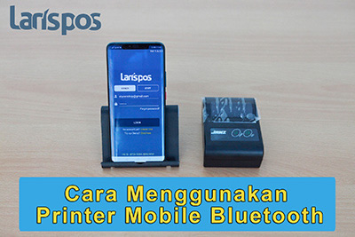 Cara Menggunakan Printer Mobile Bluetooth